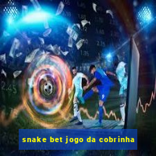 snake bet jogo da cobrinha